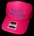 Not a Girl Who Behaves Hat