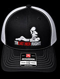 Treat Her Right Hat