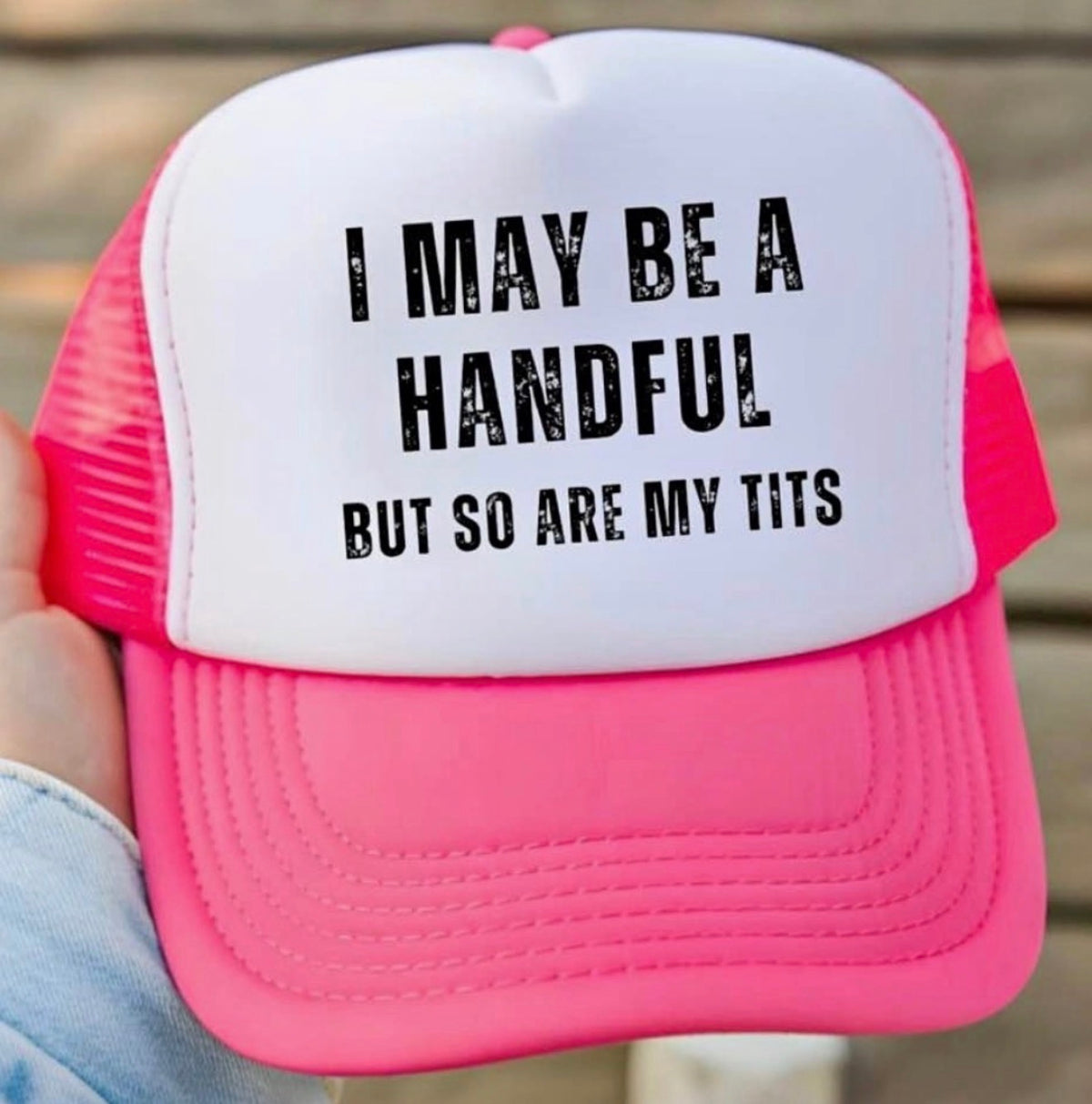 I may be a handful Hat
