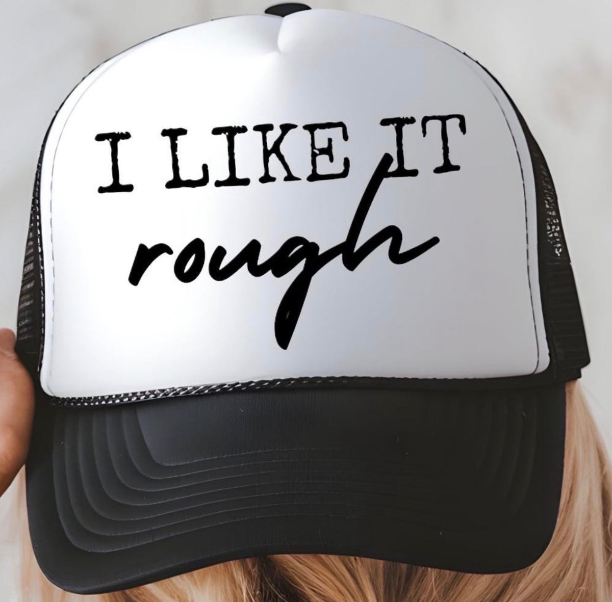 I Like It Rough Hat
