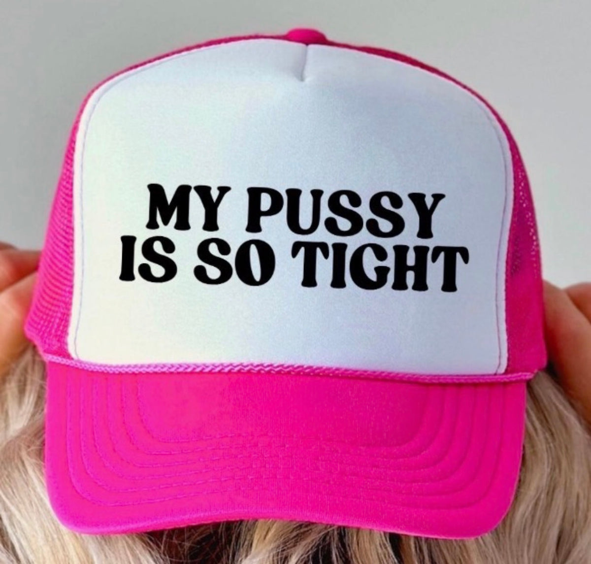 My Pussy is So Tight Hat