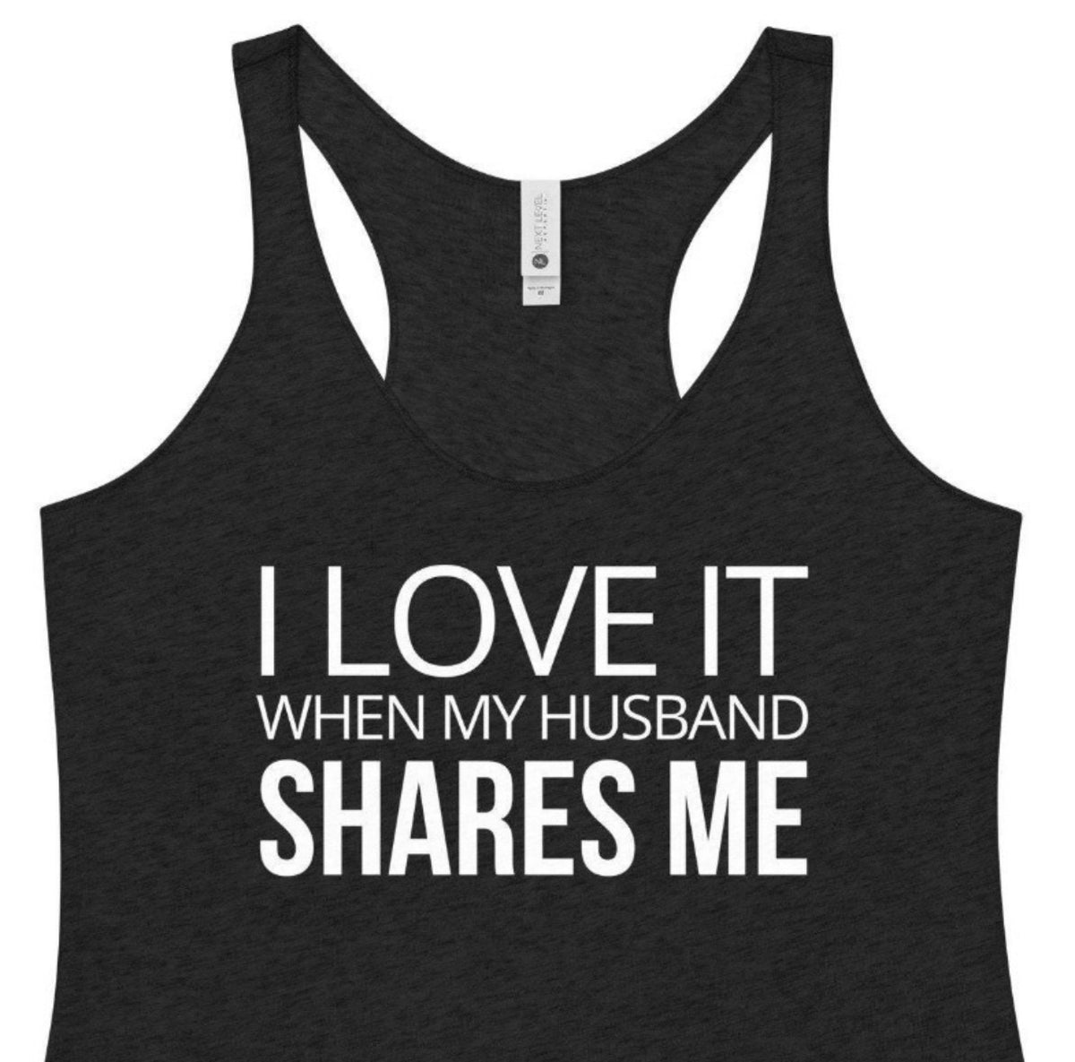 I Love It When My Husband Shares Me Tank Top