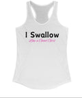 I Swallow Women’s Tank Top