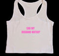 Can my Husband Watch Cropped Tank Top