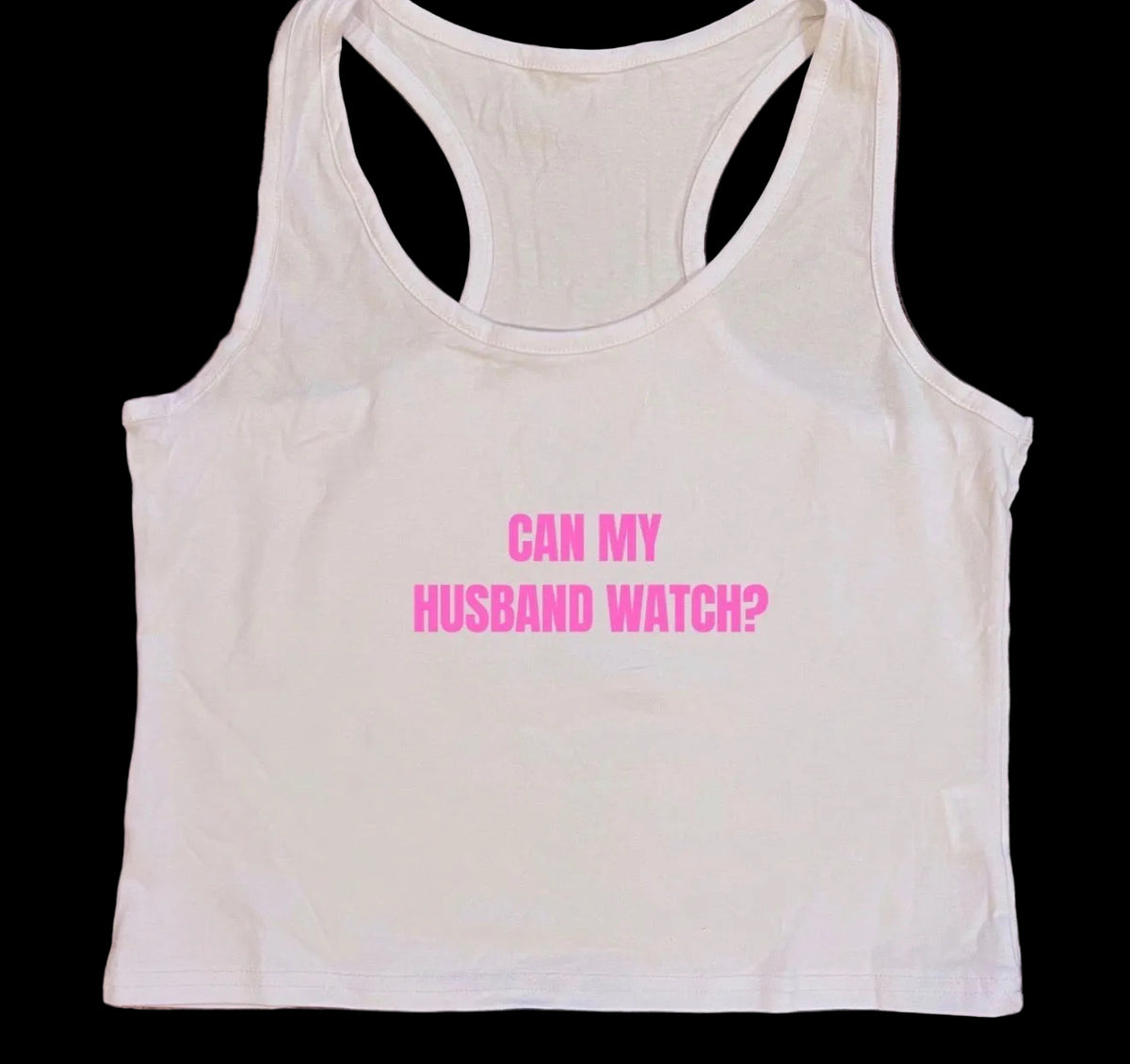 Can my Husband Watch Cropped Tank Top