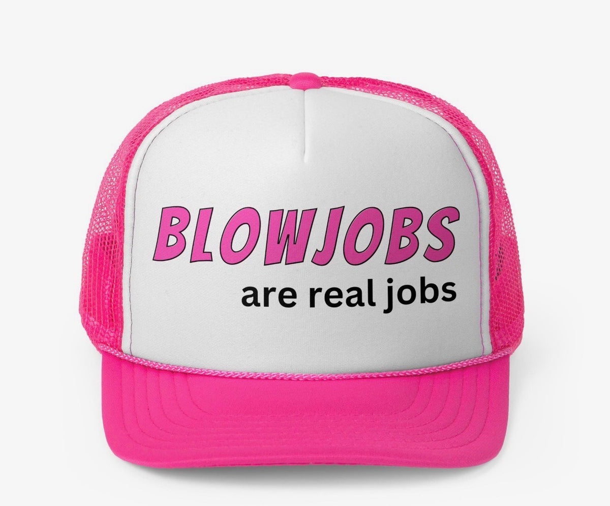 Blowjobs are Real Jobs Hat