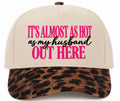It’s Almost As Hot As My Husband Hat