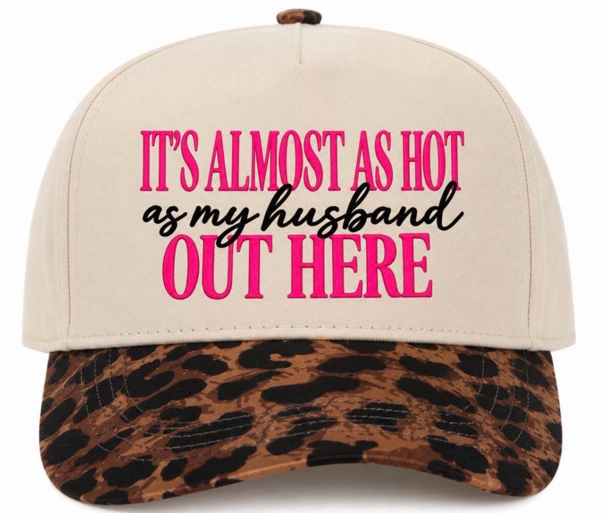 It’s Almost As Hot As My Husband Hat