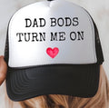 Dad Bods Turn Me On Hat
