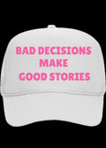 Bad Decisions Make Good Stories Hat