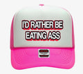 I’d Rather Be Eating Ass Neon Hat