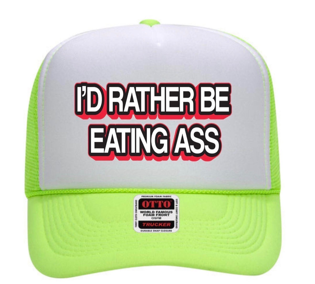 I’d Rather Be Eating Ass Neon Hat