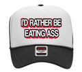 I’d Rathwr Be Eating Ass Hat