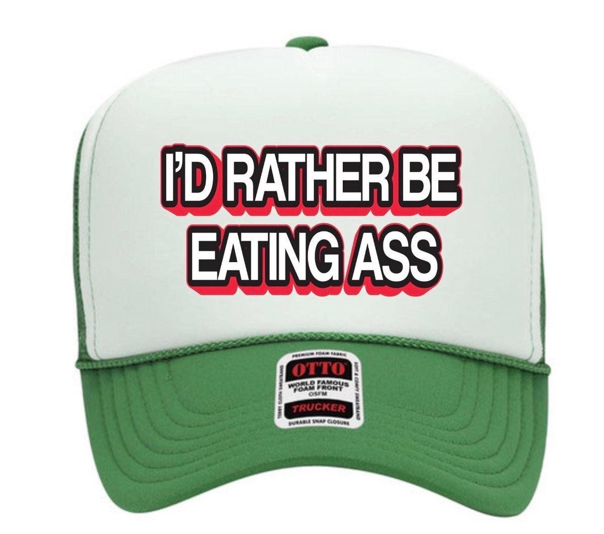 I’d Rathwr Be Eating Ass Hat