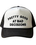 Dirty Merch Apparel black and white trucker hat with embroidered Pretty Good at Bad Decisions text on front panel.