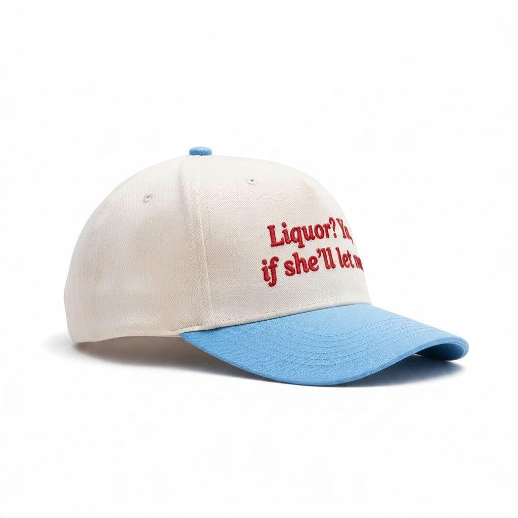 Dirty Merch Apparel cream and light blue baseball cap with red embroidered Liquor? Ya, if she’ll let me text